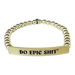 Do Epic Sh*t Gold Toned Beaded Stretch Boho Sassy Funny Bracelet
